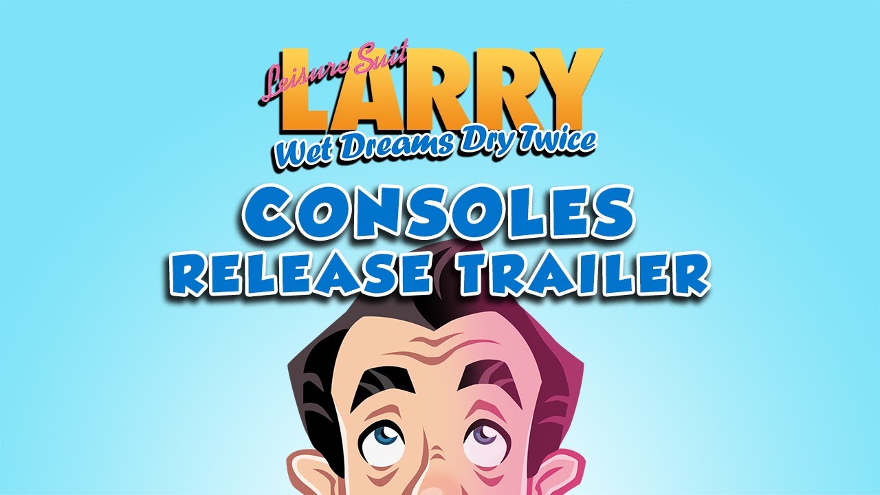 Leisure Suit Larry - Wet Dreams Dry Twice | Consoles Release Trailer (EN)