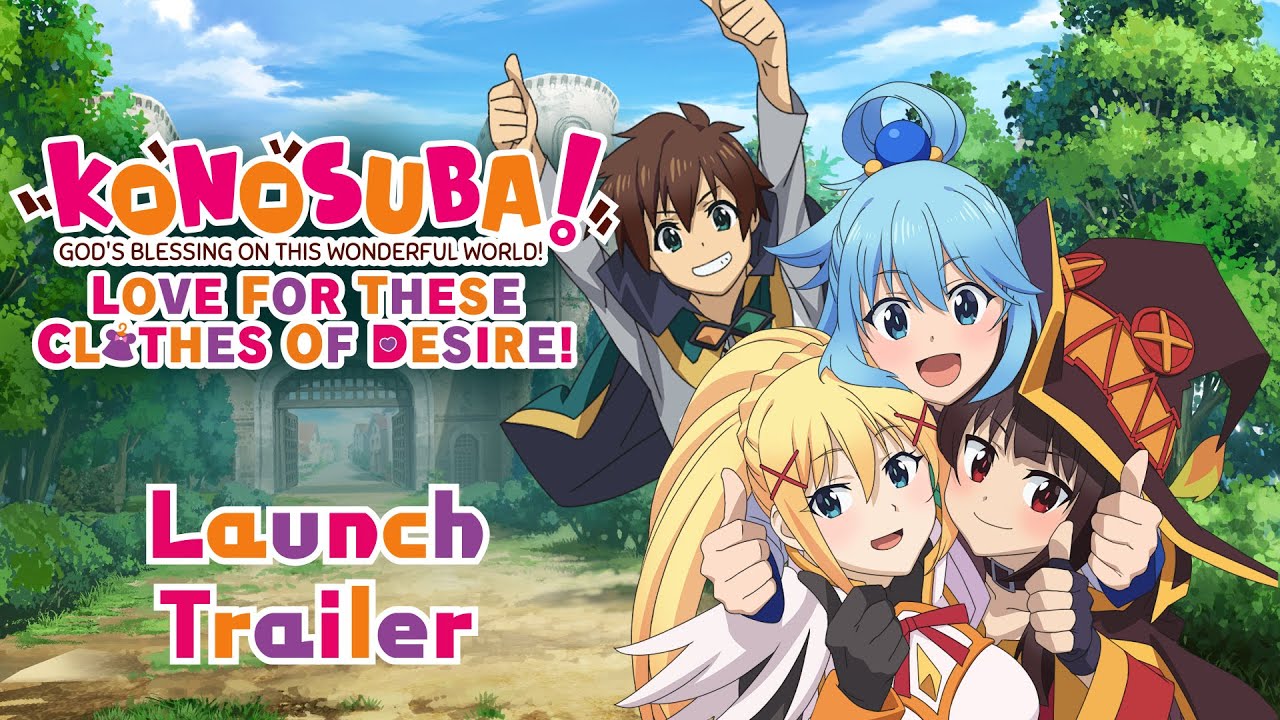KONOSUBA - God's Blessing on this Wonderful World! Love For These Clothes Of Desire! | Launch