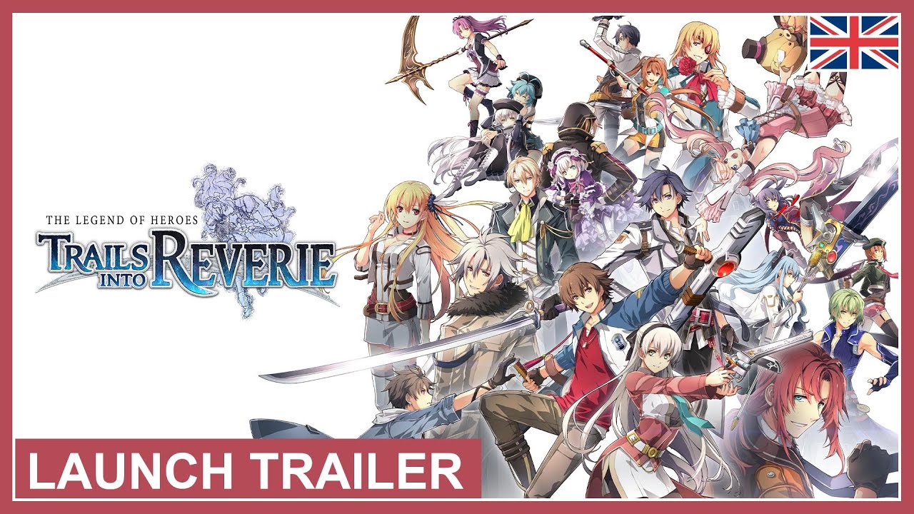 The Legend of Heroes: Trails into Reverie - Launch Trailer (Nintendo Switch, PS4, PS5, PC) (EU-ENG)