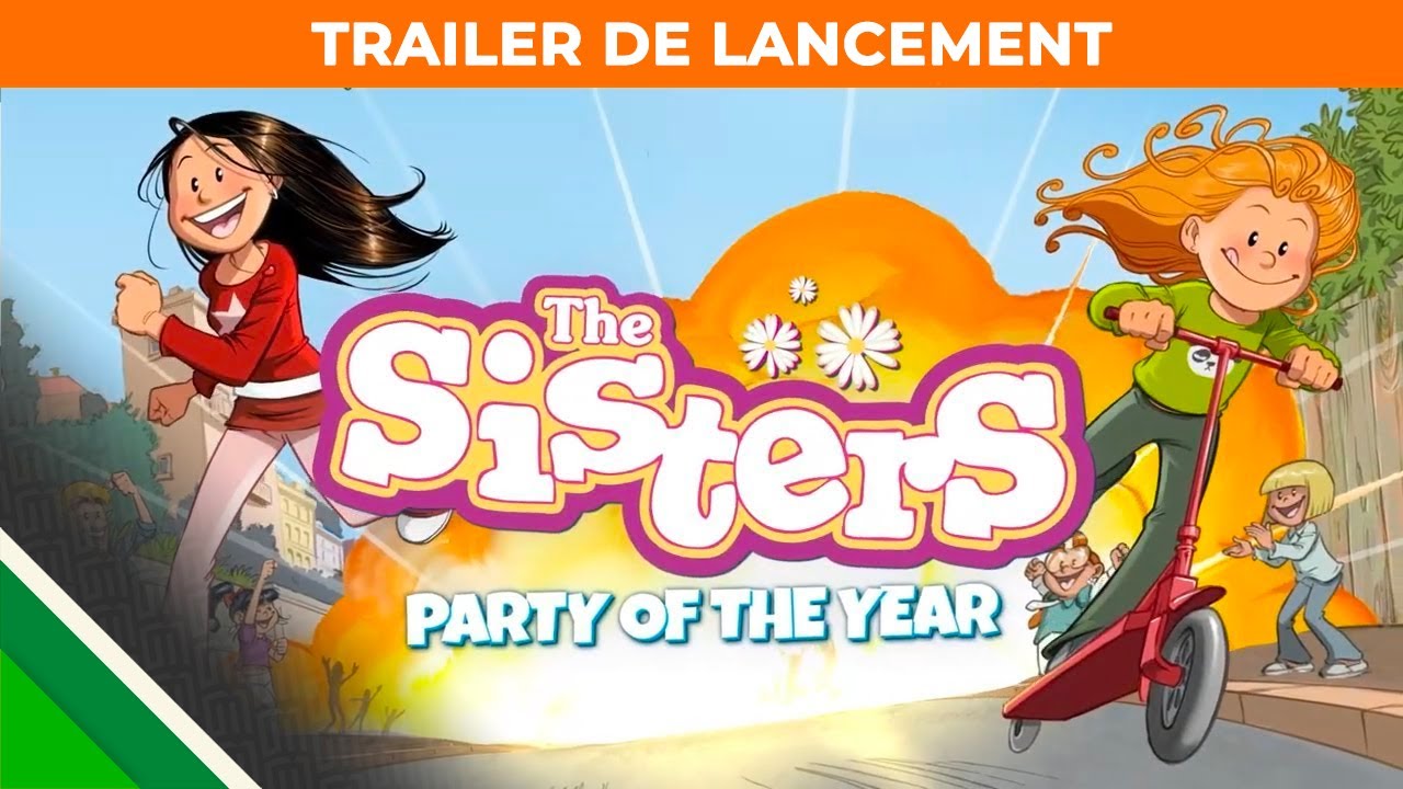 Les Sisters : Show devant | Trailer de lancement | Microids & Balio Studio