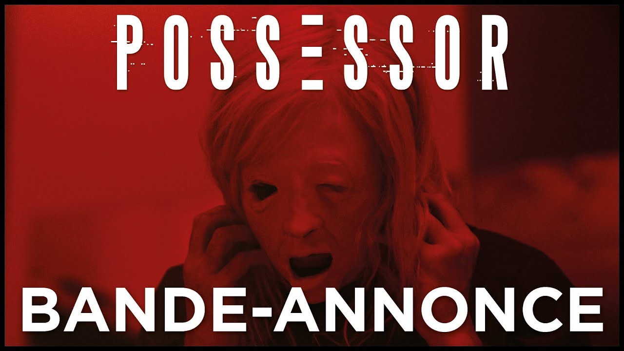 POSSESSOR - Bande-annonce officielle VF