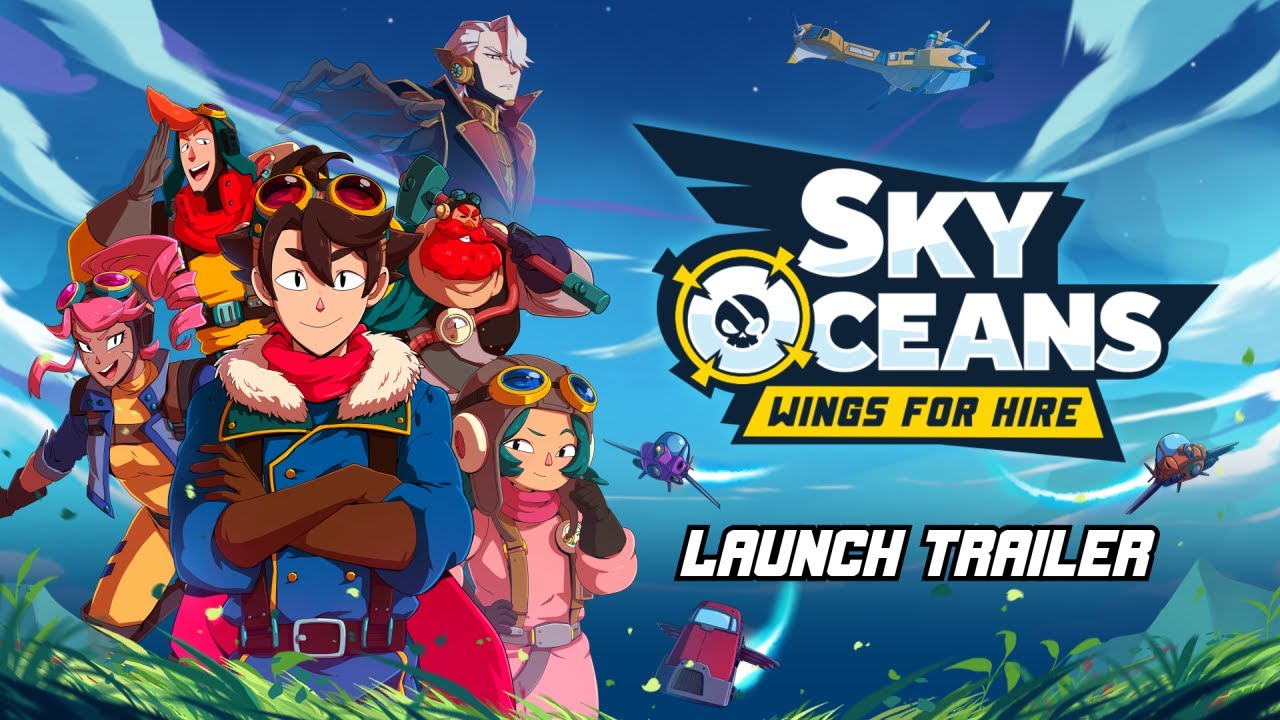 Sky Oceans: Wings for Hire – Official Launch Trailer