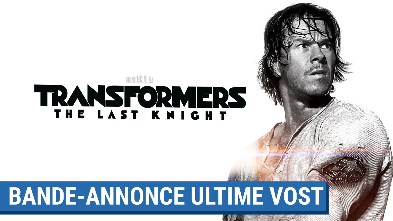 TRANSFORMERS : THE LAST KNIGHT - Bande-Annonce Ultime (VOST) [actuellement au cinéma]