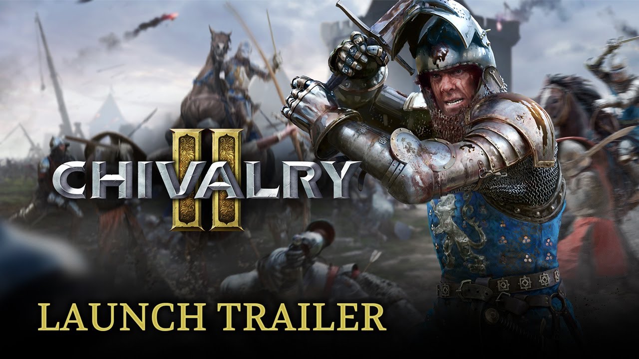 Chivalry 2 – Launch Trailer