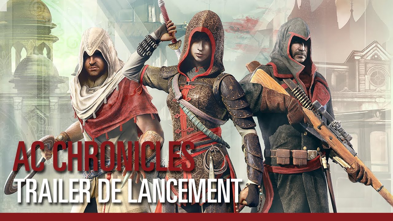Assassin’s Creed Chronicles – Trailer de Lancement