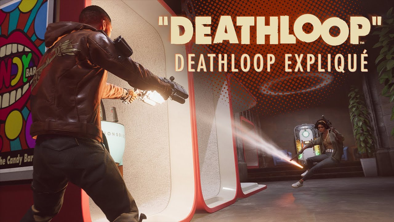 DEATHLOOP — DEATHLOOP expliqué