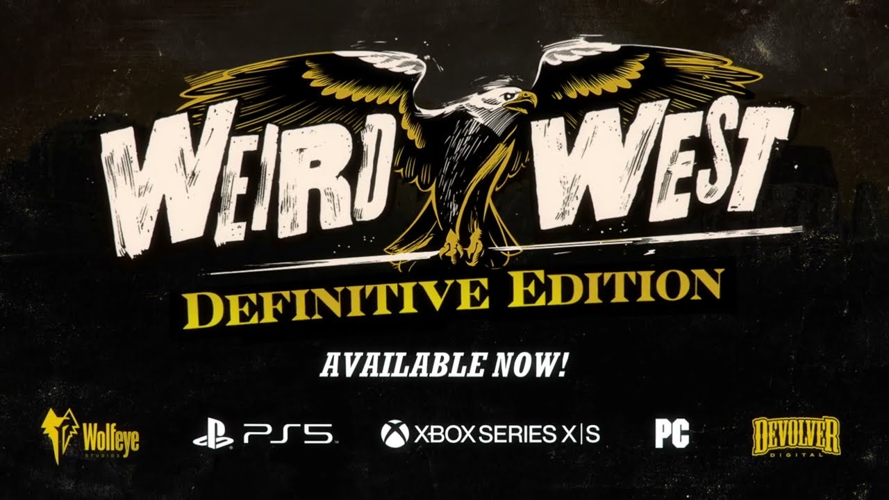 Weird West: Definitive Edition | Available Now