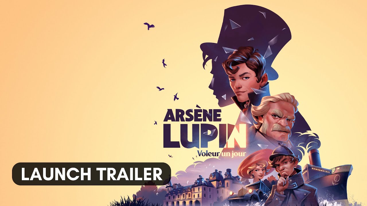 Arsène Lupin – Voleur un jour – Trailer de Lancement
