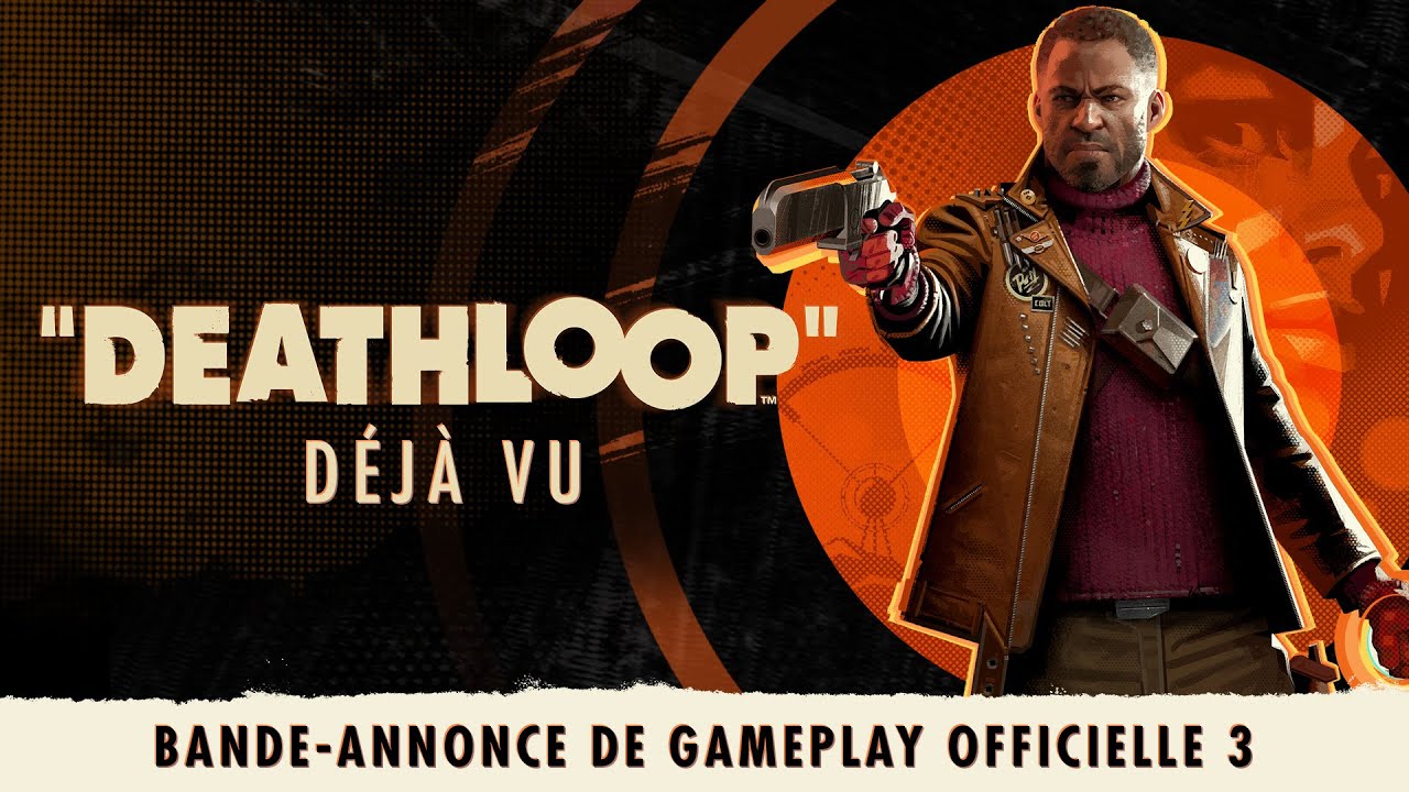 DEATHLOOP - Bande-annonce de gameplay officielle 3 : Déjà-Vu
