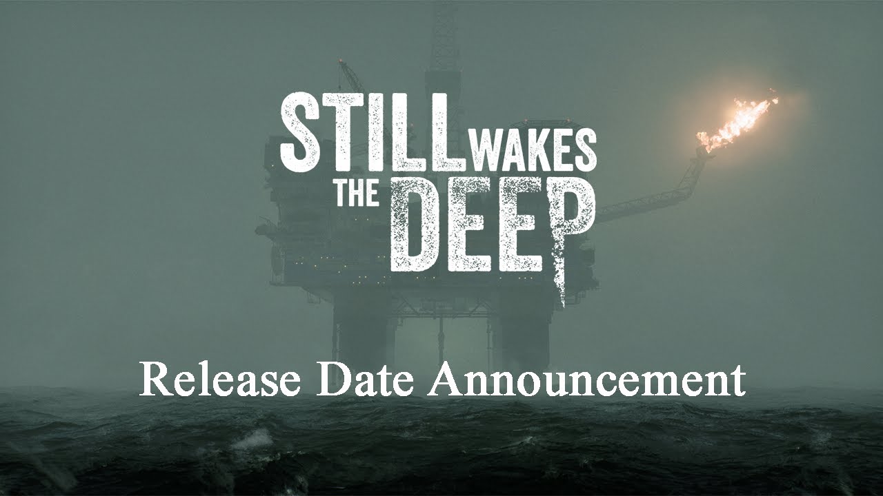 STILL WAKES THE DEEP | Release Date Announcement