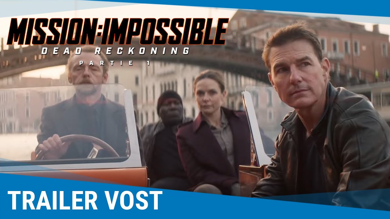 Mission: Impossible – Dead Reckoning – Partie 1 - Bande-annonce VOST [Actuellement au cinéma]