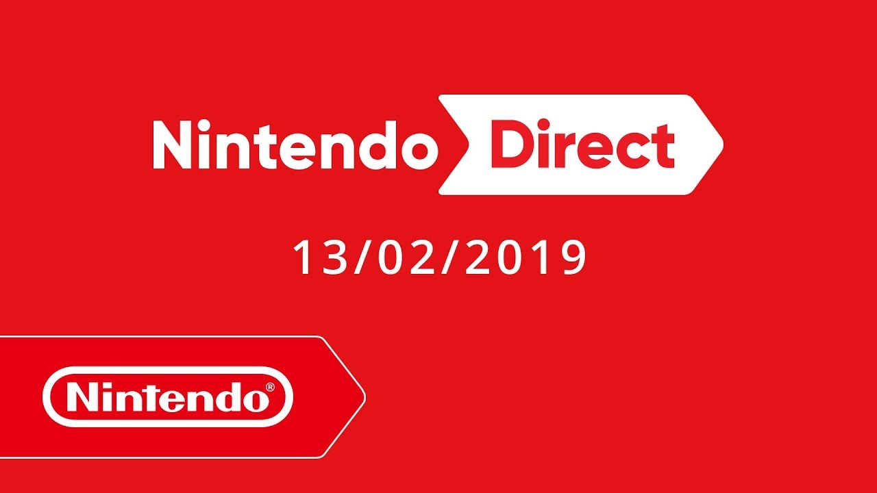 Nintendo Direct - 13/02/2019