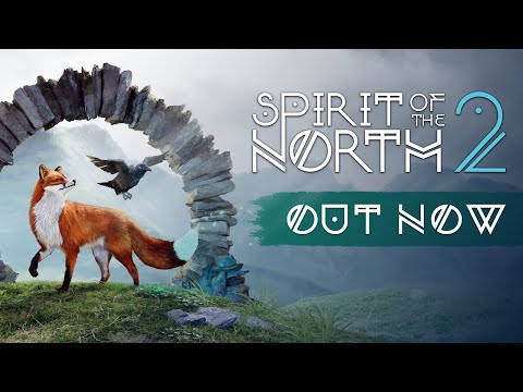 Spirit of the North 2 | Out Now | Launch Trailer