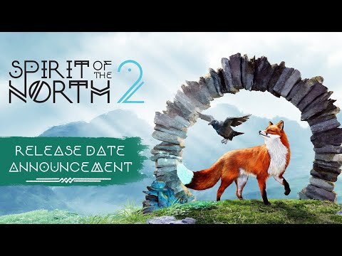 Spirit of the North 2 | Release Date Announcement