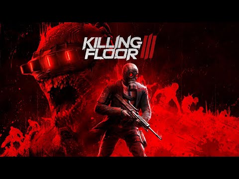 Killing Floor 3 - Launch Trailer