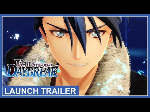 The Legend of Heroes: Trails through Daybreak - Launch Trailer (Nintendo Switch, PS4, PS5, PC)