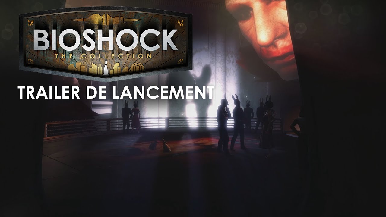 BioShock: The Collection - Bande-annonce de lancement