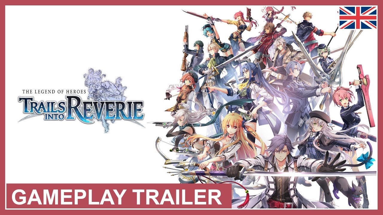 The Legend of Heroes: Trails into Reverie - Gameplay Trailer (Switch, PS4, PS5, PC) (EU - English)