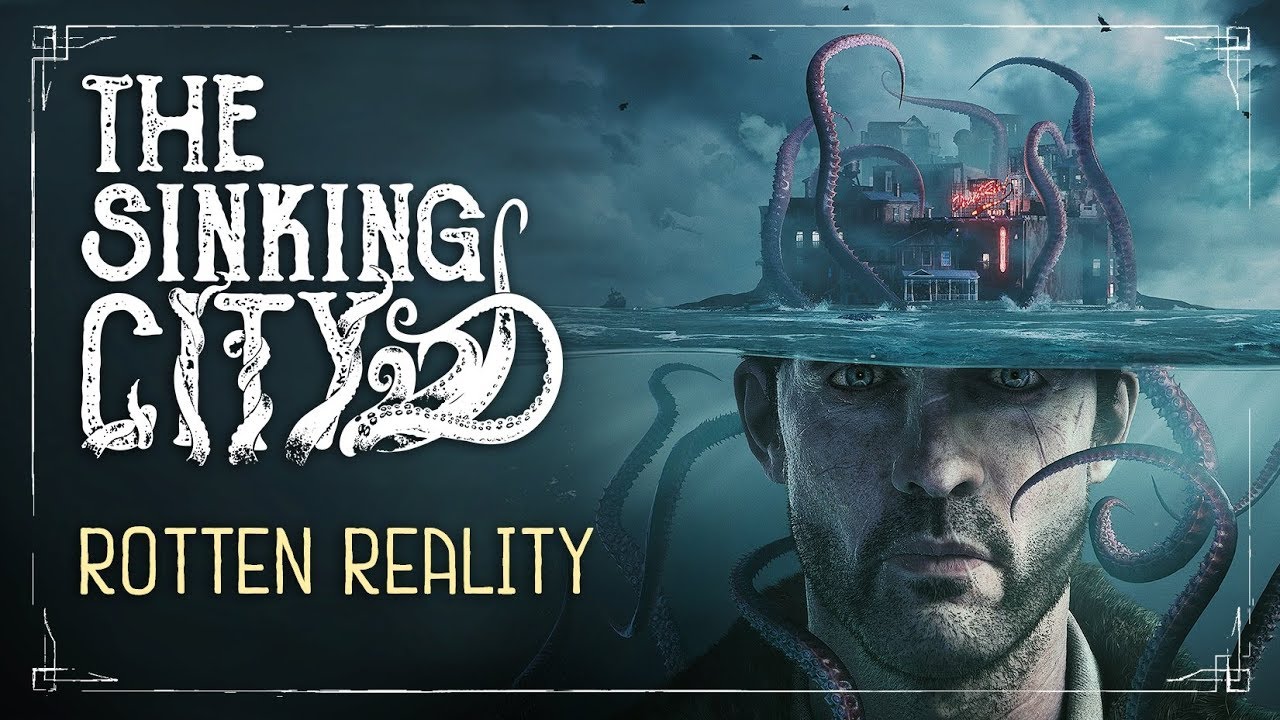 The Sinking City | Rotten Reality - Gameplay Trailer