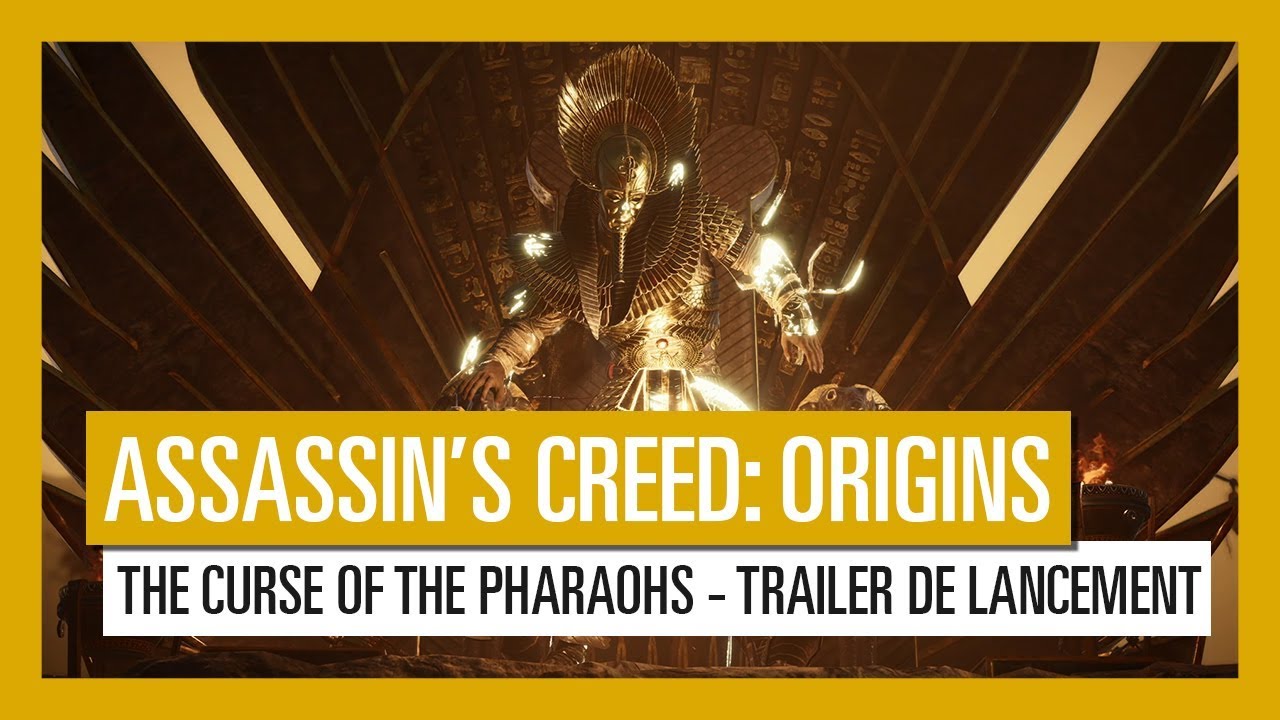Assassin’s Creed Origins: The Curse of the Pharaohs - Trailer de lancement [OFFICIEL] VOSTFR HD