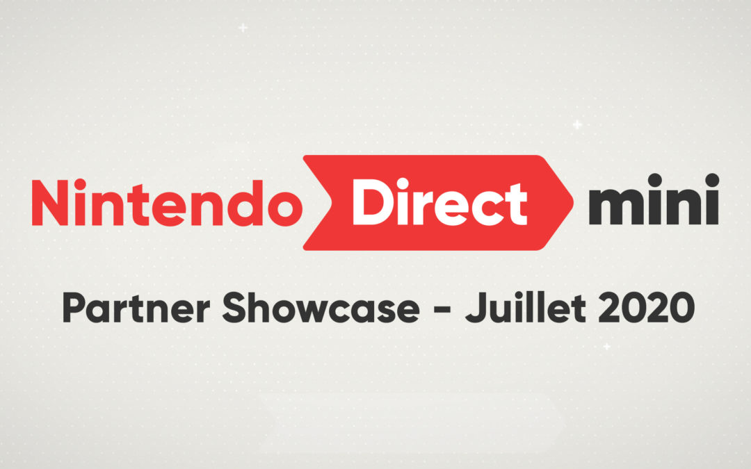 Nintendo Direct Mini – Partner Showcase (Juillet 2020)