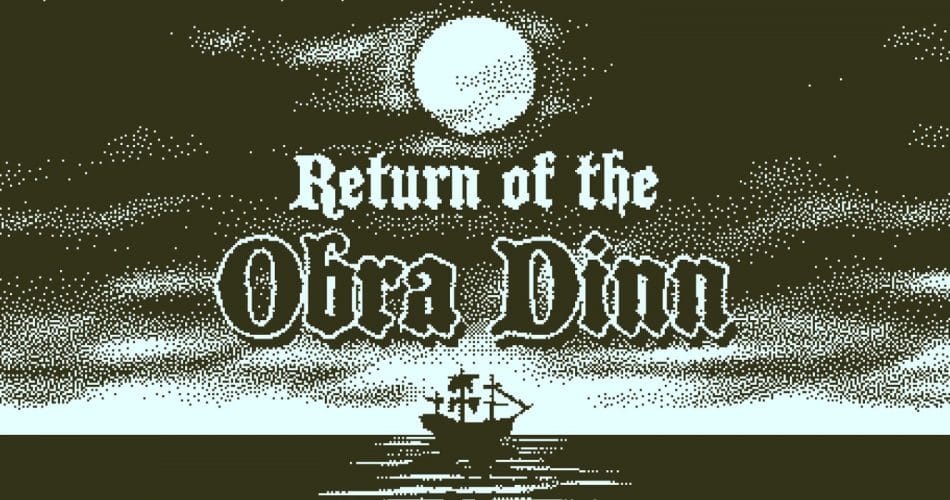 Return Of The Obra Dinn