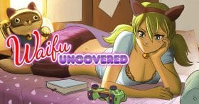 Waifu Uncovered