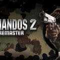 Commandos 2 HD Remaster