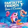 Fantasy Friends Sous Locean