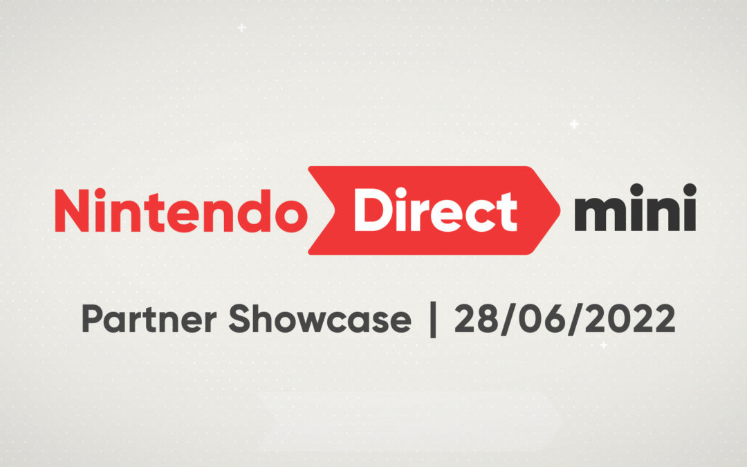 Nintendo Direct Mini – Partner Showcase (Juin 2022)