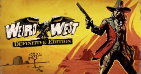 Weird West Definitive Edition