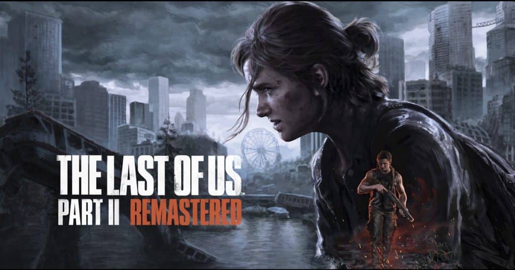 The Last Of Us Part Ii Remastered